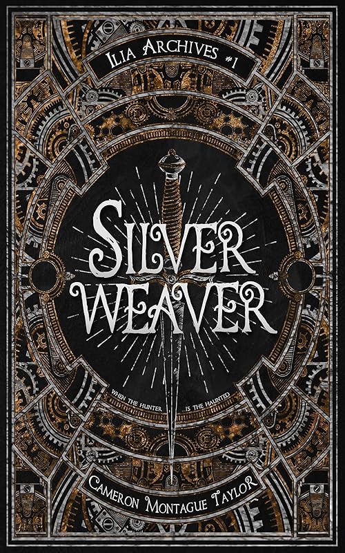 Silverweaver: an Ilia Archives Novella by Cameron Montague Taylor