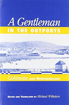 A Gentleman in the Outports: Gobineau and Newfoundland (Carleton Library)