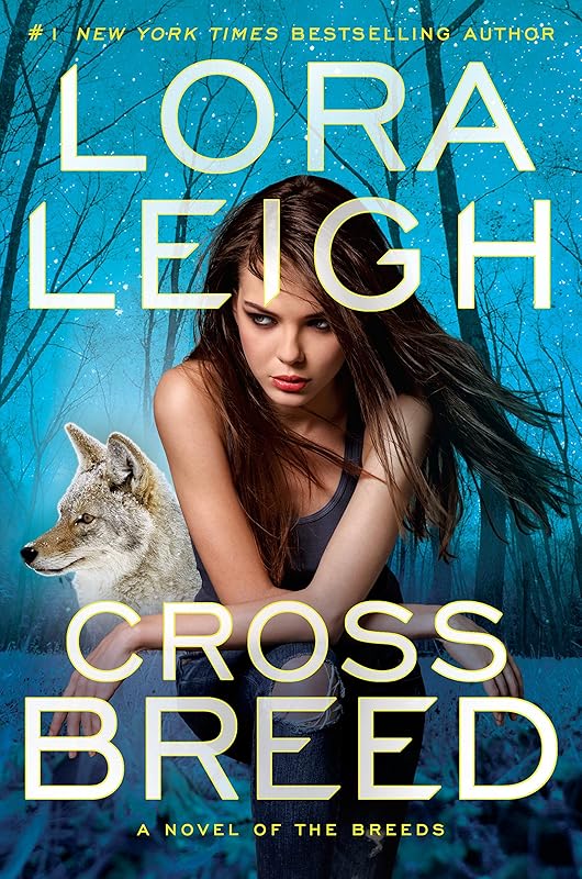 Cross Breed (A Novel of the Breeds Book 32) by Lora Leigh