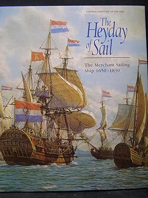 The Heyday of Sail: The Merchant Sailing Ship 1650-1830