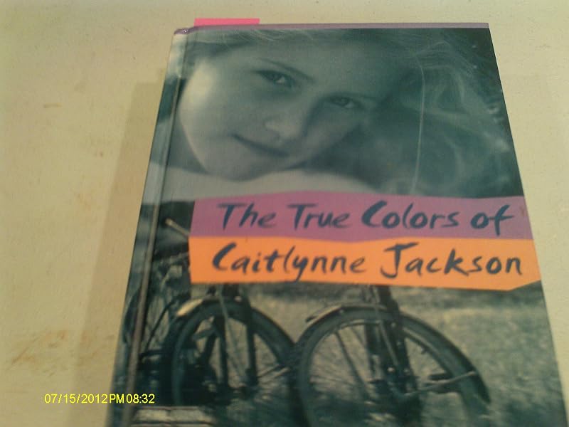 The True Colors of Caitlynne Jackson by Carol Lynch Williams