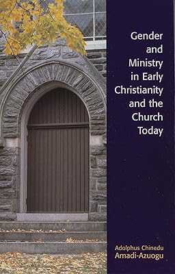 Gender and Ministry in Early Christianity and the Church Today