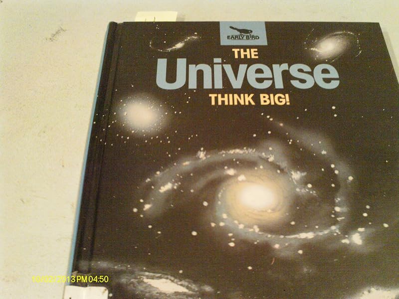 The Universe: Think Big! (Spacewatch) by Jeanne Bendick