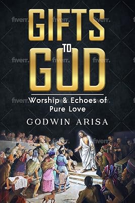 GIFTS To GOD: Worship & Echoes of Pure Love