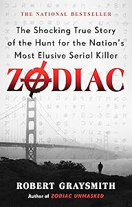 Zodiac: The Shocking True Story of the Hunt for the Nation's Most Elusive Serial Killer by Robert Graysmith