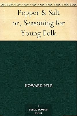 Pepper & Salt or, Seasoning for Young Folk