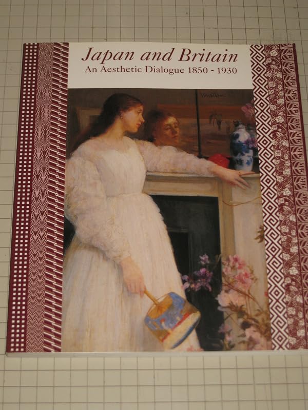 Japan and Britain: An Aesthetic Dialogue 1850-1930 by Tomoko Sato