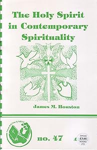 The Holy Spirit in Contemporary Spirituality by James Houston