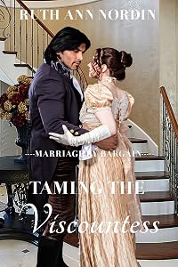 Taming The Viscountess (Marriage by Bargain Book 3) by Ruth Ann Nordin