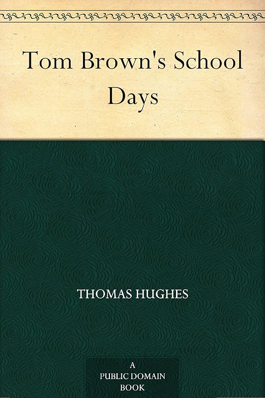 Tom Brown's School Days by Thomas Hughes