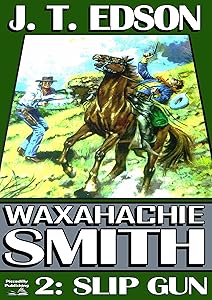 Slip Gun (A Waxahachie Smith Western Book 2)