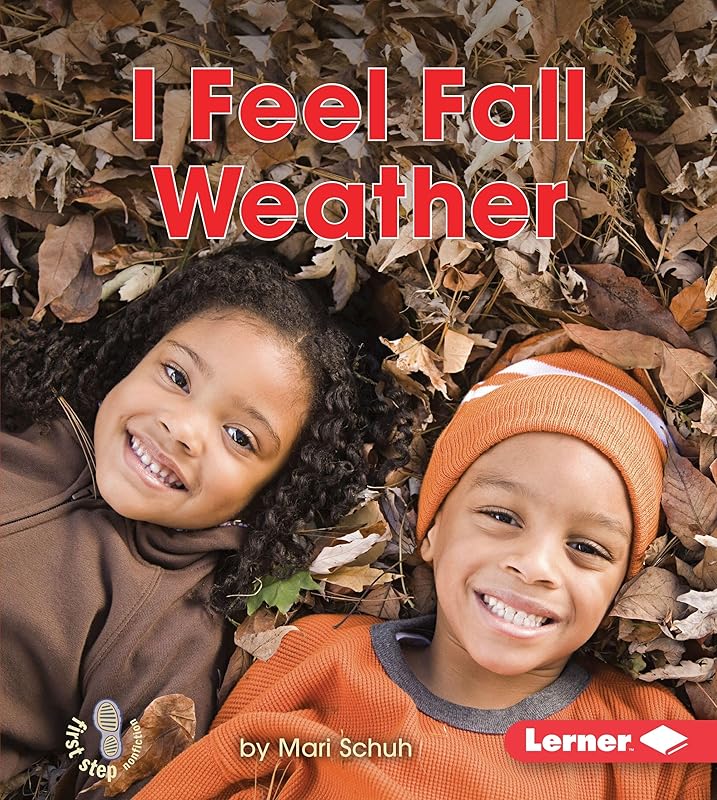 I Feel Fall Weather (First Step Nonfiction ― Observing Fall) by Mari Schuh