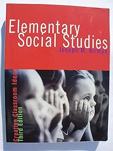 Elementary Social Studies: Creative Classroom Ideas (3rd Edition) by Joseph M. Kirman