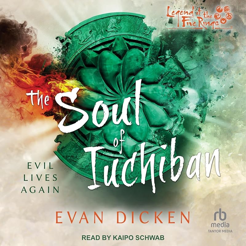 The Soul of Iuchiban: A Legend of the Five Rings Novel by Evan Dicken