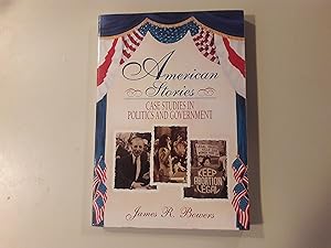 American Stories: Case Studies in Politics and Government