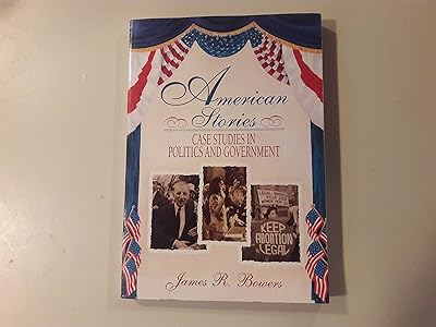 American Stories: Case Studies in Politics and Government