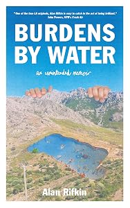 Burdens by Water: An Unintended Memoir by Alan Rifkin