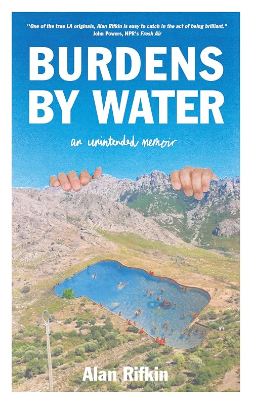 Burdens by Water: An Unintended Memoir by Alan Rifkin