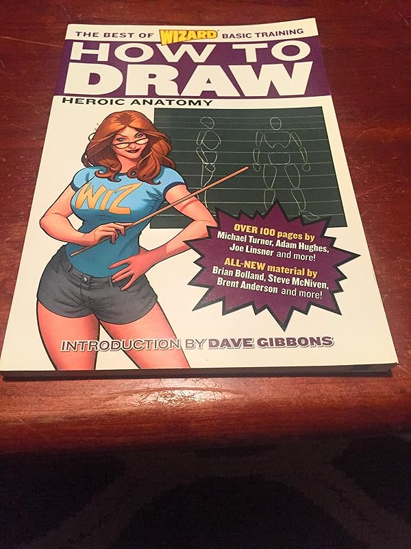 How to Draw: Heroic Anatomy (The Best of Wizard Basic Training) by Wizard Entertainment
