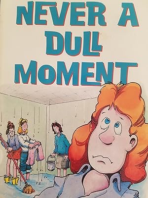 Never a Dull Moment: Confessions of a Frazzled Girls Dean