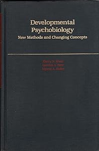 Developmental Psychobiology: New Methods and Changing Concepts by Harry N. Shair