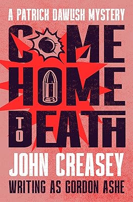Come Home to Death (The Patrick Dawlish Mysteries)