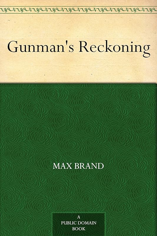 Gunman's Reckoning by Max Brand