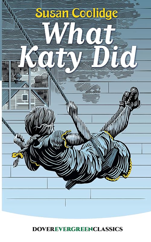 What Katy Did (Dover Children's Evergreen Classics) by Susan Coolidge