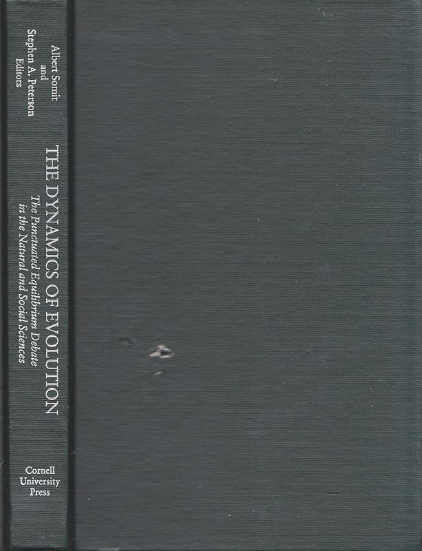 The Dynamics of Evolution: The Punctuated Equilibrium Debate in the Natural and Social Sciences by Albert Somit