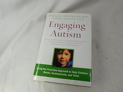 Engaging Autism: Helping Children Relate, Communicate and Think with the DIR Floortime Approach (A Merloyd Lawrence Book)