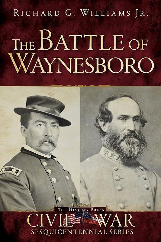 The Battle of Waynesboro (Civil War Series) by Richard G Williams Jr