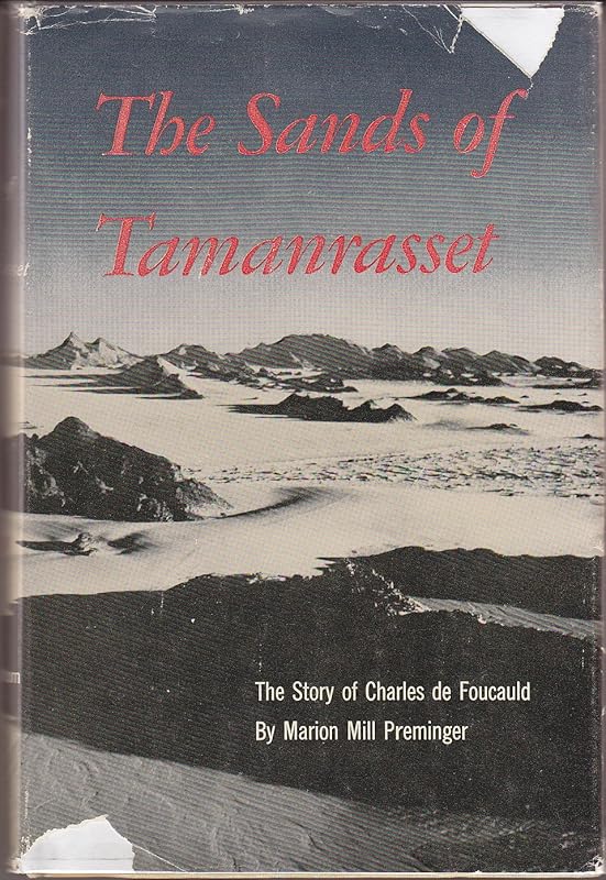 The Sands of Tamanrasset: The Story of Charles de Foucauld by marion preminger