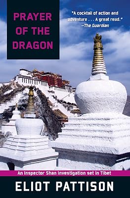 Prayer of the Dragon: An Inspector Shan Investigation set in Tibet (Inspector Shan Tao Yun Book 5)