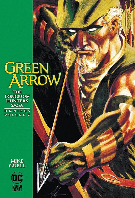 Green Arrow the Longbow Hunters Saga Omnibus 2 by Mike Grell