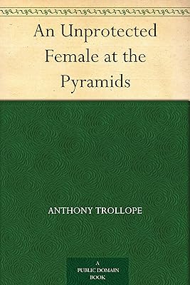 An Unprotected Female at the Pyramids