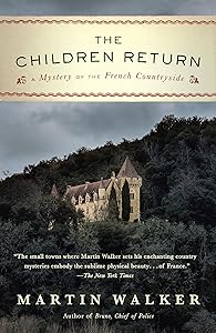 The Children Return: A Mystery of the French Countryside (Bruno Chief of Police Book 7)
