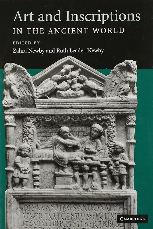 Art and Inscriptions in the Ancient World by Zahra Newby