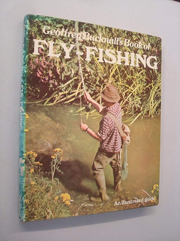 Geoffrey Bucknall's Book of fly-fishing by geoffrey-bucknall-noel-messenger