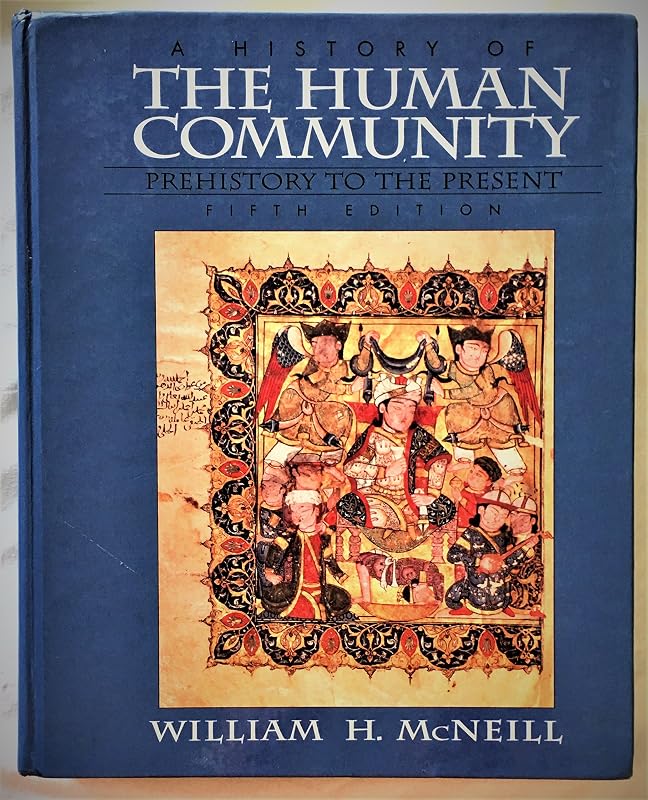 History of the Human Community, A, Combined (5th Edition) by William H. McNeill