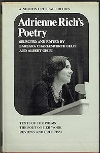 Adrienne Rich's Poetry: Texts of the Poems: The Poet on Her Work: Reviews and Criticism (Norton Critical Edition) by Albert Gelpi