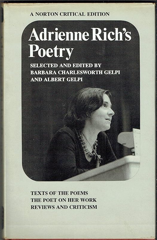 Adrienne Rich's Poetry: Texts of the Poems: The Poet on Her Work: Reviews and Criticism (Norton Critical Edition) by Albert Gelpi