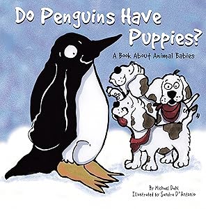 Do Penguins Have Puppies? (Animals All Around)