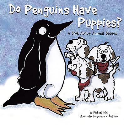 Do Penguins Have Puppies? (Animals All Around)
