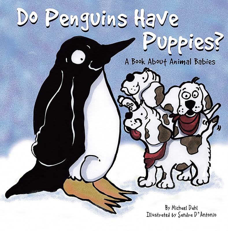 Do Penguins Have Puppies? (Animals All Around) by Michael Dahl