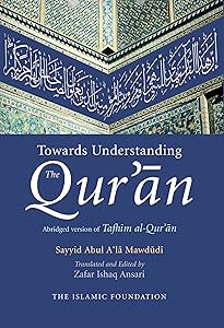 Towards Understanding the Qur'an: English Only Edition by Sayyid Abul A'La Mawdudi