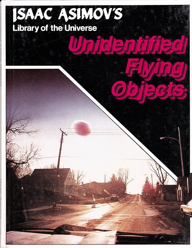 Unidentified Flying Objects (Isaac Asimov's Library of the Universe) by Isaac Asimov