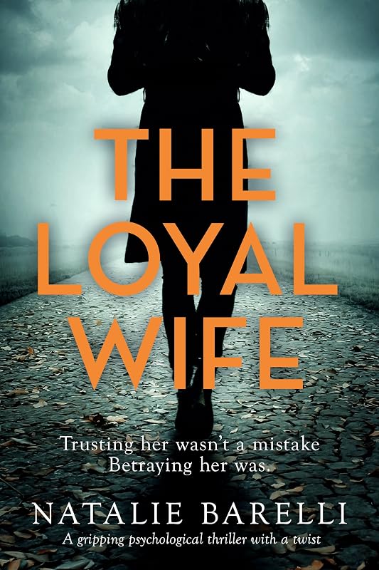 The Loyal Wife: A gripping psychological thriller with a twist by Natalie Barelli