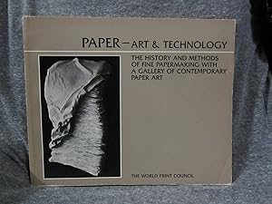 Paper Art and Technology: The History and Methods of Fine Papermaking With a Gallery of Contemporary Paper Art by Paulette Long