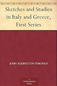 Sketches and Studies in Italy and Greece, First Series