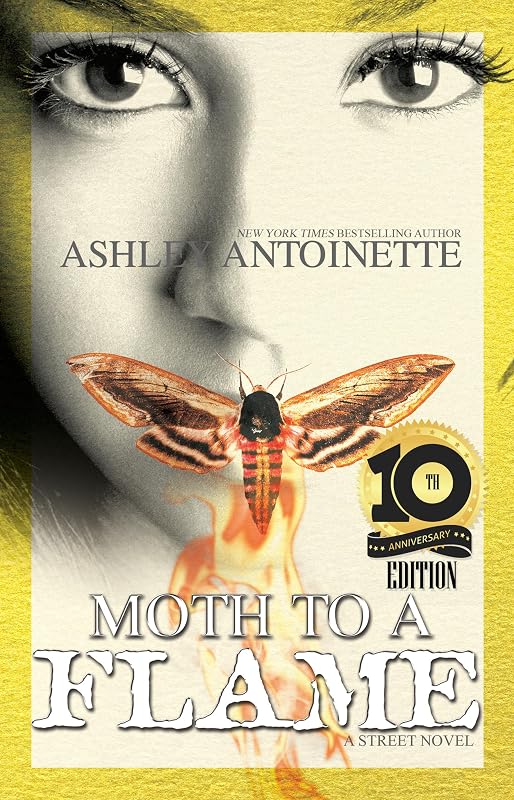 Moth to a Flame: Tenth Anniversary Edition by Ashley Antoinette